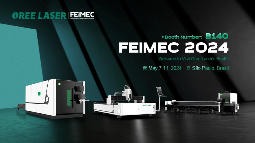 Liderando a revolução do laser na FEIMEC 2024 | OREE LASER